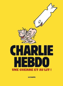 Annuel 2026 Charlie Hebdo : Une guerre et au lit ! - CHARLIE HEBDO