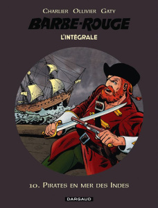 L'Intégrale Barbe Rouge Tome 10 : Pirates en mer des Indes - Charlier Jean-Michel ; Ollivier Jean ; Gaty Christ