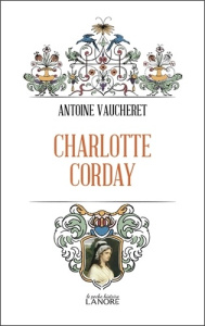 Charlotte Corday - Vaucheret Antoine
