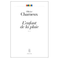 L'enfant de la pluie. Récit - Charneux Olivier
