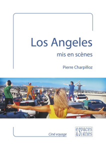 Los Angeles mis en scènes - Charpilloz Pierre