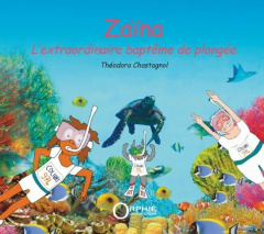 Zaina : l'extraordinaire bapteme de plongee - Chastagnol Théodora