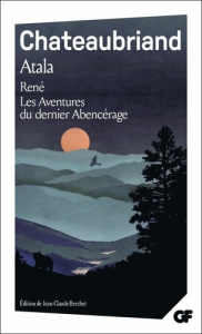 Atala - René - Les Aventures du dernier Abencérage - Chateaubriand François-René de ; Berchet Jean-Clau