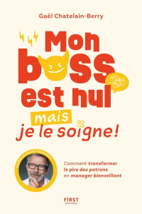 Mon boss est nul, mais je le soigne ! Edition 2025 - Châtelain-Berry Gaël