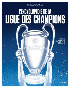 L'Encyclopédie de la ligue des champions - Chaumier Denis ; Zidane Zinédine