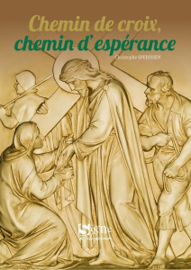 Chemin de croix, chemin d'espérance - Sperissen Christophe
