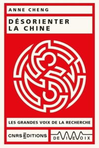 Désorienter la Chine - Cheng Anne