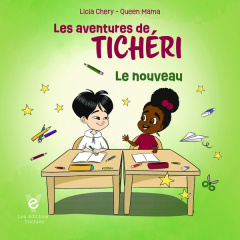 Le nouveau, Les aventures de Tichéri - Chery Licia ; Orélien Fabienne (queenmama)