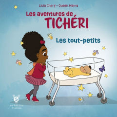 Les tout-petits, Les aventures de Tichéri - Chery Licia ; Orélien Fabienne (queenmama)
