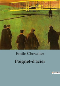 Poignet-d'acier - Chevalier Emile