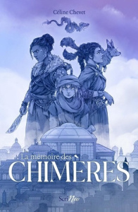 La mémoire des chimères - Chevet Céline