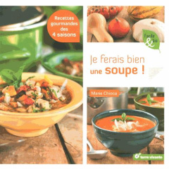 Je ferais bien une soupe ! - Chioca Marie