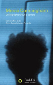 Chorégraphier pour la caméra - Cunningham Merce ; Suquet Annie ; Pomarès Jean ; B