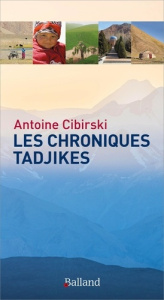 Les chroniques tadjikes - Cibirski Antoine