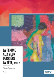 La femme aux yeux derrière la tête - Tome 2 - Dyvenne Claire