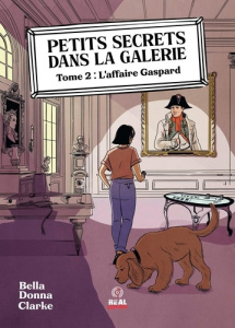 Petits secrets dans la galerie Tome 2 : L'affaire Gaspard - Clarke Bella-Donna