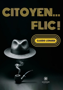 Citoyen... flic ! - Leonardi Claudio