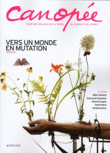 Canopée N° 8/2010 : Vers un monde en mutation - Clément Gilles ; Depardon Raymond ; Dusapin Pascal