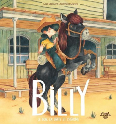 Billy : Le bon, les brutes et l'héroïne - Clément Loïc ; Lefèvre Clément