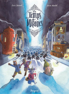 Le Temps des Mitaines Tome 3 : La nuit des croque-souris - Clément Loïc ; Montel Anne