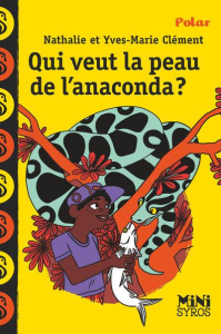 Qui veut la peau de l'anaconda ? - Clément Yves-Marie ; Clément Nathalie