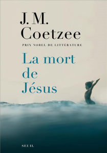 La mort de Jésus - Coetzee John Maxwell ; Lory Georges