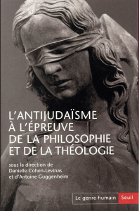 Le genre humain N° 56 : L'antijudaïsme à l'épreuve de la philosophie et de la théologie - Cohen-Levinas Danielle ; Guggenheim Antoine