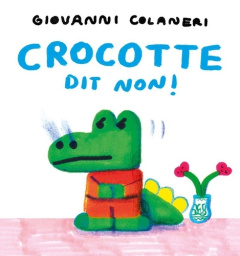Crocotte dit non ! - Colaneri Giovanni