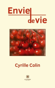 Envie de vie - Colin Cyrille