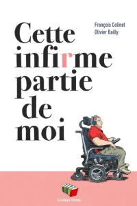 Cette infirme partie de moi - Colinet François