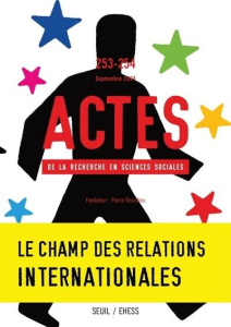 Actes de la recherche en sciences sociales N° 253-254, septembre 2024 : Le champ des relations inter - Pouponneau Florent ; Fertikh Karim