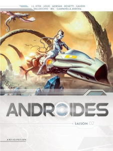 Androides - Intégrale Saison 2 : Tomes 5 à 8 - Louis Stéphane ; Bec Christophe ; Morvan Jean-Davi