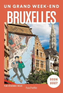 Un grand week-end à Bruxelles. Edition 2026-2027. Avec 1 Plan détachable - Hubert Emmanuelle ; Vanderhaeghe Katherine ; Fion