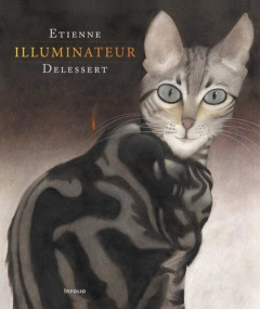 Etienne Delessert, illuminateur - Carrière Jean Claude ; Poget Jacques ; Jaunin Fran