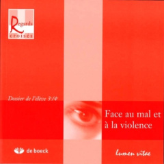 Face au mal et à la violence. Dossier de l'élève 3e-4e - Allard Françoise ; Capelle Pascale ; Percy Françoi