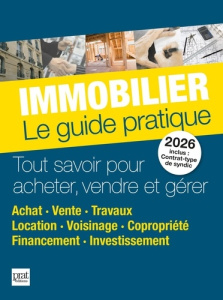 Immobilier. Le guide pratique, Edition 2026 - Ciprut Monique ; Dibos-Lacroux Sylvie ; Doleux Cat