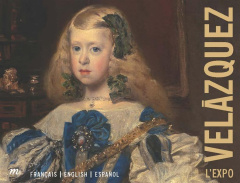 Velazquez l'expo. Edition français-anglais-espagnol - Kientz Guillaume ; Perez Laëtitia ; Petridis Chris