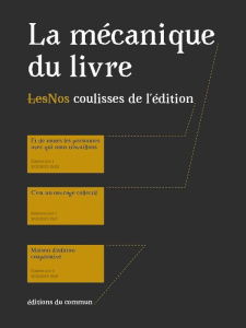 La mécanique du livre. Nos coulisses de l'édition - Roux Benjamin ; Bertrand Sylvain ; Rousseau Juliet