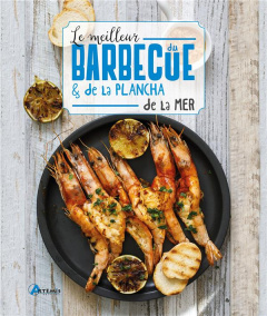 Le meilleur du barbecue & de la plancha de la mer - COLLECTIF