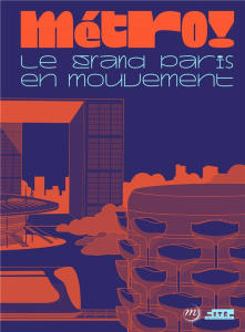 Metro ! Le Grand Paris en mouvement - Rambert Francis