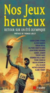 Nos Jeux heureux. Retour sur un été olympique - Cysique Sarah-Léonie ; Darbois Olivier ; Dreuil Do