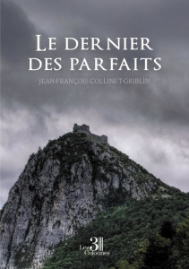 Le dernier des parfaits - Collinet-Griblin Jean-François