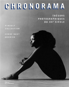 Chronorama. Trésors photographiques du XXe siècle - PINAULT COLLECTION