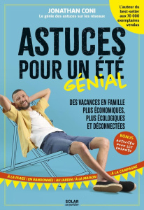 Astuces pour un été génial. Des vacances en famille plus économiques, plus écologique et déconnectée - Coni Jonathan
