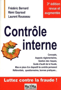 Contrôle interne. 3e édition revue et augmentée - Bernard Frédéric ; Gayraud Rémi ; Rousseau Laurent