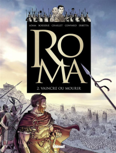Roma Tome 2 : Vaincre ou mourir - Convard Didier ; Chaillet Gilles ; Boisserie Pierr