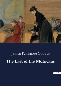 THE LAST OF THE MOHICANS - COOPER J F.