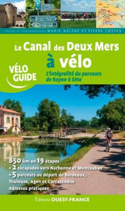 Le Canal des Deux Mers à vélo - Costes Marie-Hélène ; Costes Pierre