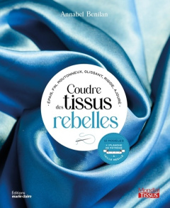 Coudre des tissus rebelles - Benilan Annabel ; Jamet Corinne