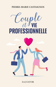 Couple et vie professionnelle - Castaignos Pierre-Marie